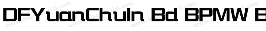 DFYuanChuln Bd BPMW BF字体转换